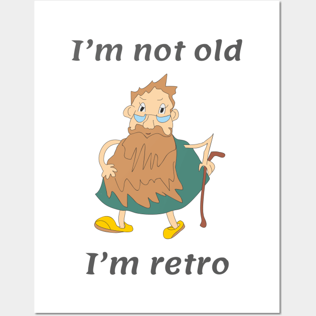 I am not old I am retro Wall Art by Alekvik